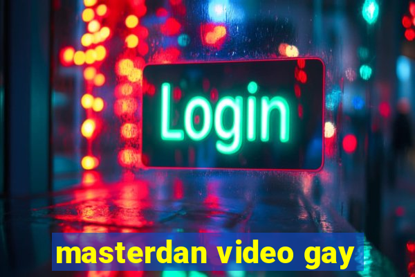 masterdan video gay